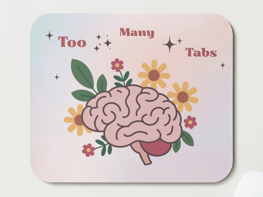 Too Many Tabs Open Mousepad