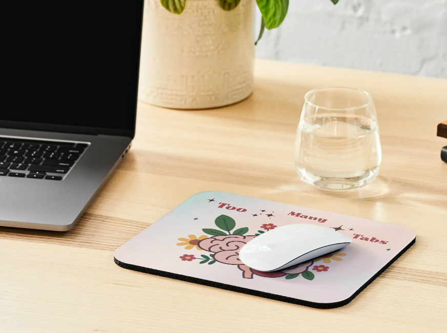 Too Many Tabs Open Mousepad